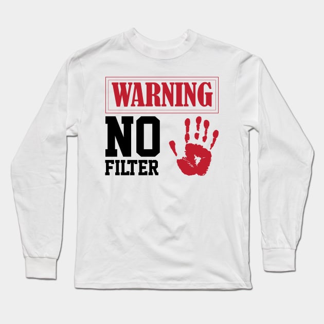 funny sarcastic filter warning sign Loud Person Long Sleeve T-Shirt by greatnessprint